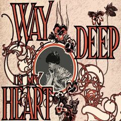 Edith Piaf – Way Deep In My Heart (2021) (ALBUM ZIP)
