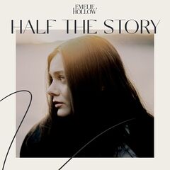 Emelie Hollow – Half The Story (2021) (ALBUM ZIP)