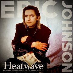 Eric Johnson – Heatwave [Live 1990] (2021) (ALBUM ZIP)