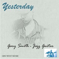 Gary Smith – Yesterday (2021) (ALBUM ZIP)