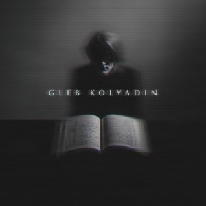 Gleb Kolyadin – Gleb Kolyadin (2021) (ALBUM ZIP)