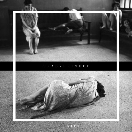 Headshrinker – Callous Indifference (2021) (ALBUM ZIP)
