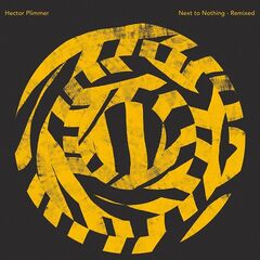 Hector Plimmer – Next To Nothing Remixed (2021) (ALBUM ZIP)