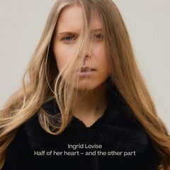 Ingrid Lovise – Half Of Her Heart And The Other Part (2021) (ALBUM ZIP)