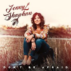 Jenny Shawhan – Don’t Be Afraid (2021) (ALBUM ZIP)