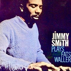 Jimmy Smith – Jimmy Smith Plays Fats Waller Remastered (2021) (ALBUM ZIP)