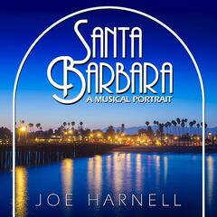 Joe Harnell – Santa Barbara A Musical Portrait (2021) (ALBUM ZIP)