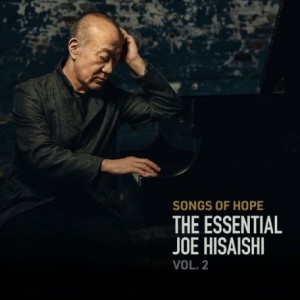 Joe Hisaishi – Songs Of Hope The Essential Joe Hisaishi Vol. 2 (2021) (ALBUM ZIP)