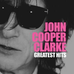 John Cooper Clarke – Greatest Hits (2021) (ALBUM ZIP)