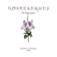 John Zorn – Nostradamus The Death Of Satan (2021) (ALBUM ZIP)