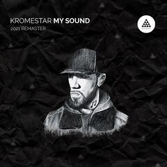 Kromestar – My Sound 2021 Re-Master (2021) (ALBUM ZIP)
