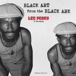 Lee Perry &amp; Friends – Black Art From The Black Ark (2021) (ALBUM ZIP)