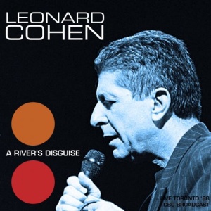 Leonard Cohen – A River’s Disguise [Live 1988] (2021) (ALBUM ZIP)