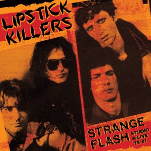 Lipstick Killers – Strange Flash Studio &amp; Live 78-81 (2021) (ALBUM ZIP)