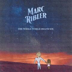 Marc Ribler – The Whole World Awaits You (2021) (ALBUM ZIP)