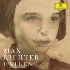 Max Richter – Exiles (2021) (ALBUM ZIP)