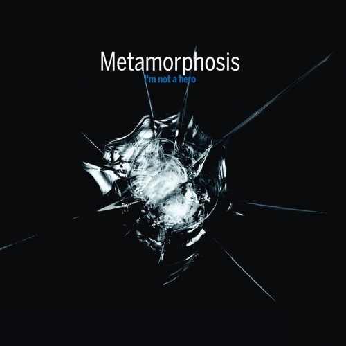 Metamorphosis – I’m Not A Hero (2021) (ALBUM ZIP)
