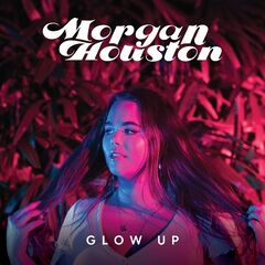 Morgan Houston – Glow Up (2021) (ALBUM ZIP)