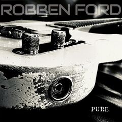 Robben Ford – Pure (2021) (ALBUM ZIP)