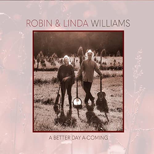 Robin And Linda Williams – A Better Day A-Coming (2021) (ALBUM ZIP)