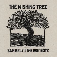 Sam Kelly &amp; The Lost Boys – The Wishing Tree (2021) (ALBUM ZIP)