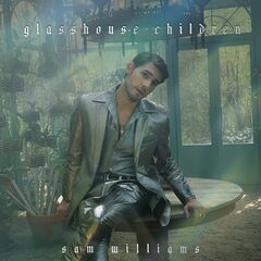 Sam Williams – Glasshouse Children (2021) (ALBUM ZIP)