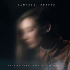 Samantha Durnan – Flickering The Wild Mind (2021) (ALBUM ZIP)