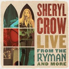 Sheryl Crow – Live From The Ryman And More (2021) (ALBUM ZIP)
