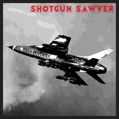 Shotgun Sawyer – Thunderchief Anniversary Edition (2021) (ALBUM ZIP)