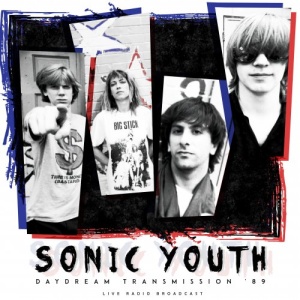 Sonic Youth – Daydream Transmission ’89 (2021) (ALBUM ZIP)