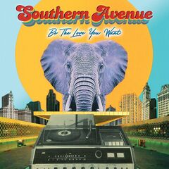 Southern Avenue – Be The Love You Want (2021) (ALBUM ZIP)