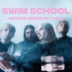 Swim School – Making Sense Of It All (2021) (ALBUM ZIP)