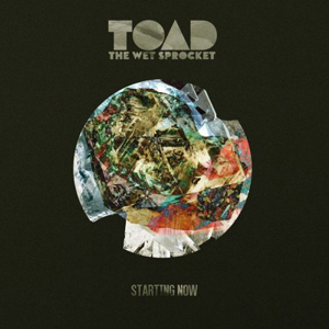 Toad The Wet Sprocket – Starting Now (2021) (ALBUM ZIP)