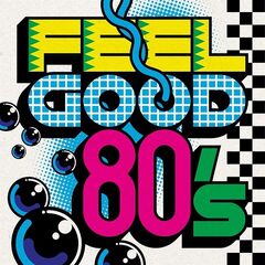 Various Artists – Feel Good 80s (2021) (ALBUM ZIP)