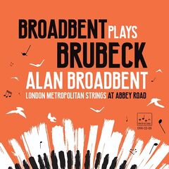 Alan Broadbent – Broadbent Plays Brubeck (2021) (ALBUM ZIP)