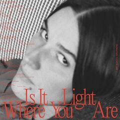 Art School Girlfriend – Is It Light Where You Are (2021) (ALBUM ZIP)