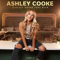 Ashley Cooke – Already Drank That Beer Side A (2021) (ALBUM ZIP)