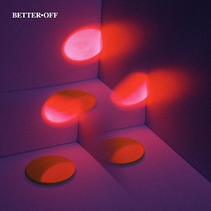 Better Off – Better Off (2021) (ALBUM ZIP)