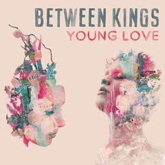 Between Kings – Young Love (2021) (ALBUM ZIP)