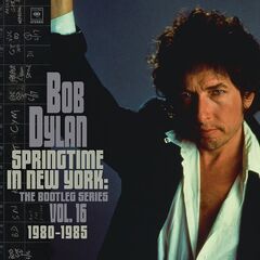 Bob Dylan – Springtime In New York The Bootleg Series, Vol. 16 1980-1985 (2021) (ALBUM ZIP)