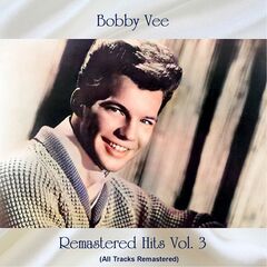 Bobby Vee – Remastered Hits, Vol. 3 (2021) (ALBUM ZIP)