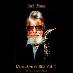Bud Shank – Remastered Hits, Vol. 3 (2021) (ALBUM ZIP)