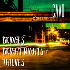 Cavo – Bridges, Bright Nights And Thieves (2021) (ALBUM ZIP)