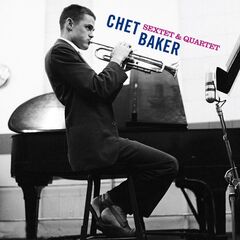 Chet Baker – Sextet And Quartet (2021) (ALBUM ZIP)