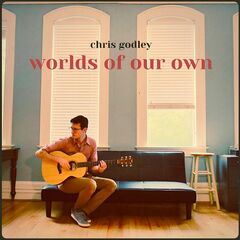 Chris Godley – Worlds Of Our Own (2021) (ALBUM ZIP)