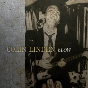 Colin Linden – Blow (2021) (ALBUM ZIP)