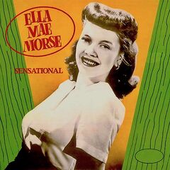 Ella Mae Morse – Sensational! Remastered (2021) (ALBUM ZIP)