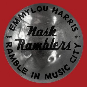Emmylou Harris &amp; The Nash Ramblers – Ramble In Music City The Lost Concert (2021) (ALBUM ZIP)