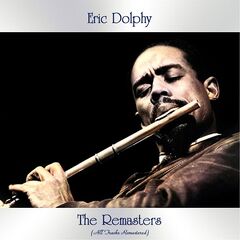 Eric Dolphy – The Remasters (2021) (ALBUM ZIP)