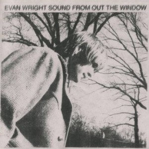 Evan Wright – Sound From Out The Window (2021) (ALBUM ZIP)